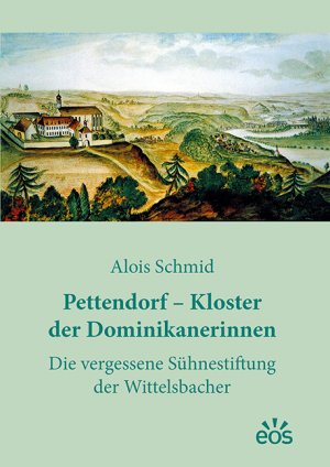 ISBN 9783830680178: Pettendorf - Kloster der Dominikanerinnen – Die vergessene Sühnestiftung der Wittelsbacher