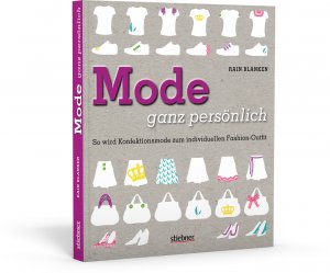 ISBN 9783830708902: Mode ganz persönlich - So wird Konfektionsmode zum individuellen Fashion-Outfit