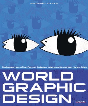 gebrauchtes Buch – Caban Geoffrey – World Graphic Design. Grafikdesign aus Afrika, Fernost, Lateinamerika und der arabischen Welt