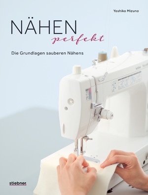 ISBN 9783830721291: Nähen Perfekt. Die Grundlagen sauberen Nähens. – Kompakt-Kurs für Anfänger und Nachschlagewerk für Profis. Stoffe, Säume, Nähtechniken: Tipps für alle Arten des Nähens. Kleidung, Taschen, Deko uvm.