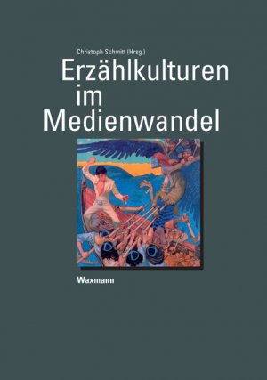 ISBN 9783830915645: Erzählkulturen im Medienwandel