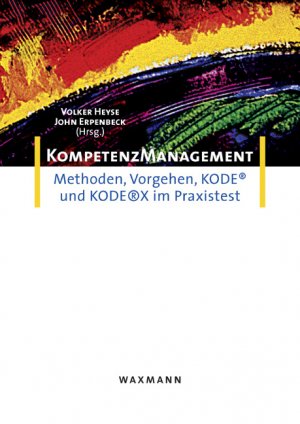 ISBN 9783830918257: Kompetenzmanagement – Methoden, Vorgehen, KODE&lt;sup&gt;®&lt;/sup&gt; und KODE®X im Praxistest