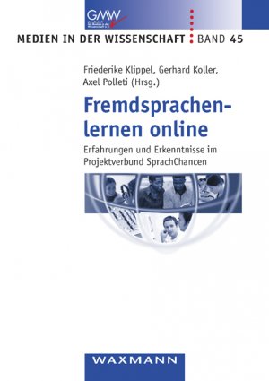 ISBN 9783830918837: Fremdsprachenlernen online: Erfahrungen und Erkenntnisse im Projektverbund SprachChancen (Medien in der Wissenschaft) Klippel, Friederike; Koller, Gerhard and Polleti, Axel