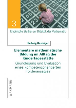 ISBN 9783830923695: Elementare mathematische Bildung im Alltag der Kindertagesstätte - Grundlegung und Evaluation eines kompetenzorientierten Förderansatzes