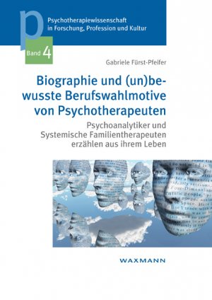 ISBN 9783830928584: Biographie und (un)bewusste Berufswahlmotive von Psychotherapeuten – Psychoanalytiker und Systemische Familientherapeuten erzählen aus ihrem Leben