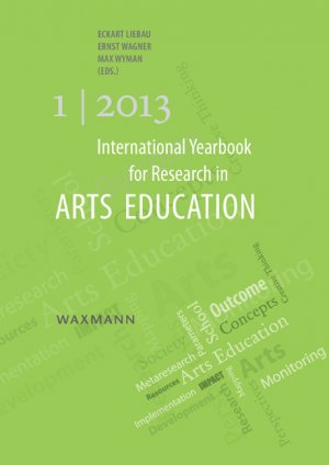 ISBN 9783830928966: International Yearbook for Research in Arts Education 1 2013 / International Yearbook for Research in Arts Education 1 / Eckart Liebau / Taschenbuch / 270 S. / Englisch / 2013 / Waxmann Verlag