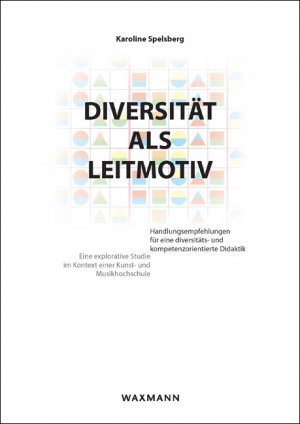 ISBN 9783830929253: Diversität als Leitmotiv – Handlungsempfehlungen für eine diversitäts- und kompetenzorientierte Didaktik. Eine explorative Studie im Kontext einer Kunst- und Musikhochschule