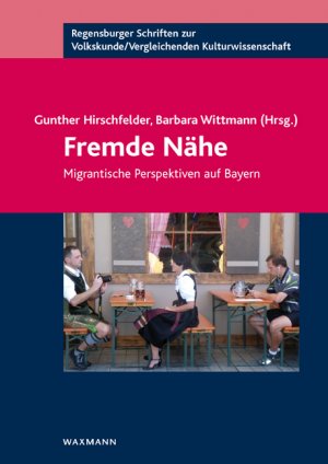 ISBN 9783830929277: Fremde Nähe – Migrantische Perspektiven auf Bayern