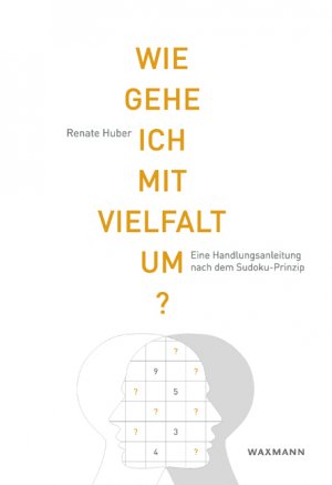 ISBN 9783830929598: Wie gehe ich mit Vielfalt um? – Eine Handlungsanleitung nach dem Sudoku-Prinzip