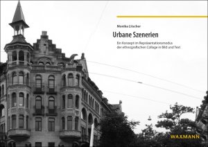 ISBN 9783830929727: Urbane Szenerien – Ein Konzept im Repräsentationsmodus der ethnografischen Collage in Bild und Text