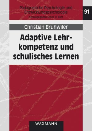 ISBN 9783830930136: Adaptive Lehrkompetenz und schulisches Lernen | Effekte handlungssteuernder Kognitionen von Lehrpersonen auf Unterrichtsprozesse und Lernergebnisse der Schülerinnen und Schüler | Christian Brühwiler