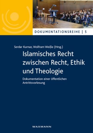 ISBN 9783830937272: Islamisches Recht zwischen Recht, Ethik und Theologie | Dokumentation einer öffentlichen Antrittsvorlesung, Dokumentationsreihe 5 | Serdar Kurnaz | Broschüre | 48 S. | Deutsch | 2017 | Waxmann Verlag