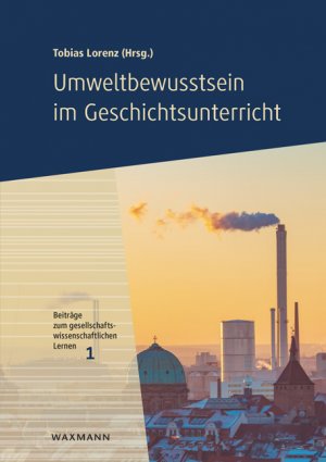 ISBN 9783830949060: Umweltbewusstsein im Geschichtsunterricht