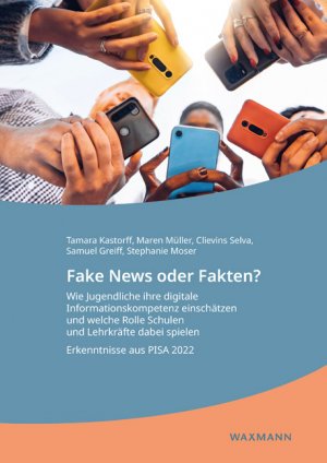 ISBN 9783830949930: Fake News oder Fakten? Wie Jugendliche ihre digitale Informationskompetenz einschätzen und welche Rolle Schulen und Lehrkräfte dabei spielen – Erkenntnisse aus PISA 2022