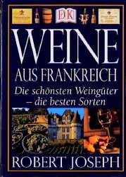 ISBN 9783831000333: Weine aus Frankreich – Die schönsten Weingüter - Die besten Sorten