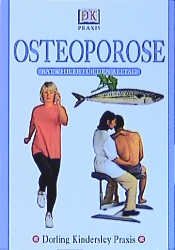 ISBN 9783831000951: DK Praxis: Osteoporose. Rat und Hilfe für den Alltag.