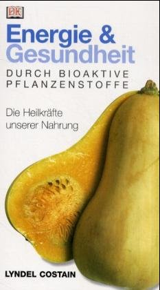 ISBN 9783831001897: Energie & Gesundheit durch bioaktive Pflanzenstoffe : [die Heilkräfte unserer Nahrung]. [Übers. Eva Stabenow]