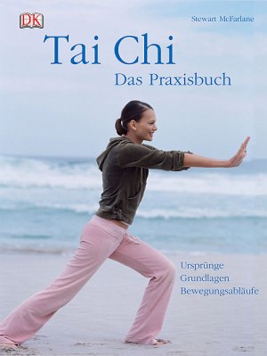 ISBN 9783831008841: Tai Chi - Das Praxisbuch - Ursprünge – Grundlagen – Bewegungsabläufe