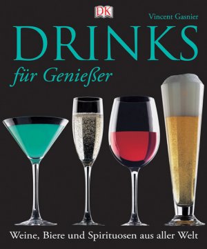 ISBN 9783831009411: Drinks für Genießer. Weine, Biere und Spirituosen aus aller Welt *