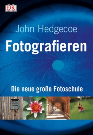 ISBN 9783831013111: Fotografieren: Die neue große Fotoschule Die neue große Fotoschule