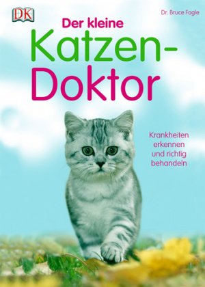 ISBN 9783831014569: Der kleine Katzen-Doktor - Krankheiten erkennen und richtig behandeln