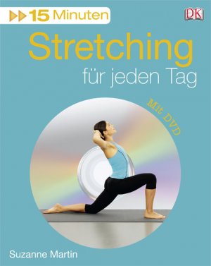 ISBN 9783831016174: 15 Minuten Stretching für jeden Tag mit DVD!