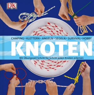 ISBN 9783831017461: Knoten - Mit Übungsseil Schritt für Schritt jeden Knoten erlernen