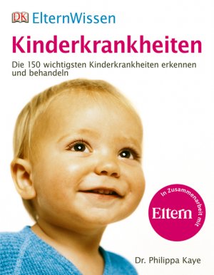 ISBN 9783831017898: ElternWissen. Kinderkrankheiten - Die 150 wichtigsten Kinderkrankheiten erkennen und behandeln