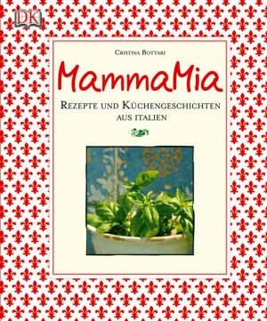 gebrauchtes Buch – Cristina Bottari – Mamma Mia - Rezepte und Küchengeschichten aus Italien