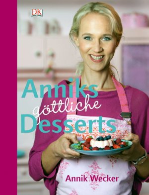 ISBN 9783831019656: Anniks göttliche Desserts