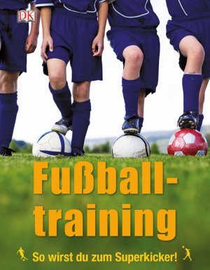 ISBN 9783831020249: Fußballtraining – So wirst du zum Superkicker!