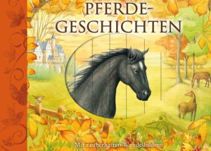 ISBN 9783831020263: Pferdegeschichten; Mit zauberhaften Wandelbildern