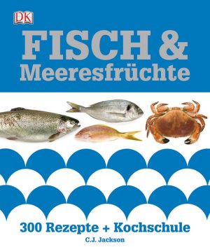 {Kochschule buch
80} Fisch & Meeresfrüchte: 300 Rezepte & Kochschule“ (C J Jackson ... | {Kochschule buch
80}