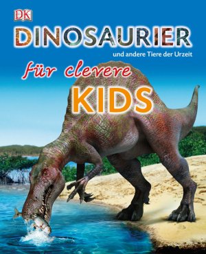 ISBN 9783831021543: Dinosaurier und andere Tiere der Urzeit für clevere Kids