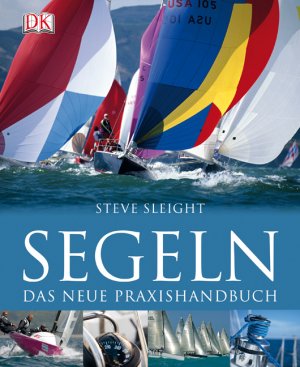 ISBN 9783831022205: Segeln: Das neue Praxishandbuch [Hardcover] Sleight, Steve