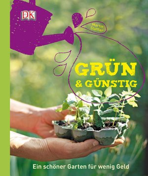 ISBN 9783831025169: Grün & günstig - Ein schöner Garten für wenig Geld