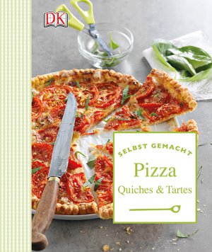 ISBN 9783831025695: Selbst gemacht: Pizza Quiches & Tartes