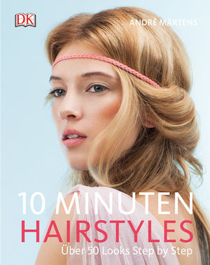 gebrauchtes Buch – André Märtens – 10-Minuten-Hairstyles: Über 50 Looks Step by Step