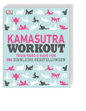 ISBN 9783831036264: Kamasutra Workout - Train hard & have fun. 300 sinnliche Sexstellungen