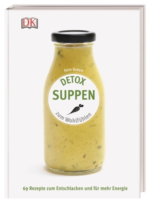 ISBN 9783831036370: Detox Suppen - Zum Wohlfühlen. 69 Rezepte zum Entschlacken und für mehr Energie