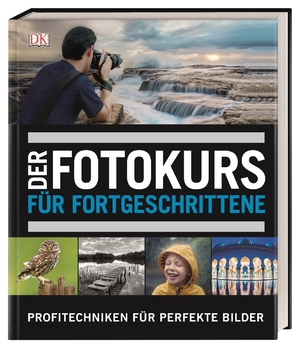 ISBN 9783831036639: Der Fotokurs für Fortgeschrittene – Profitechniken für perfekte Bilder