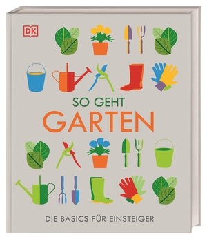 ISBN 9783831037223: So geht Garten - Die Basics für Einsteiger