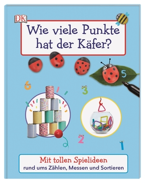 ISBN 9783831039401: Wie viele Punkte hat der Käfer? - Mit tollen Spielideen rund ums Zählen, Messen und Sortieren