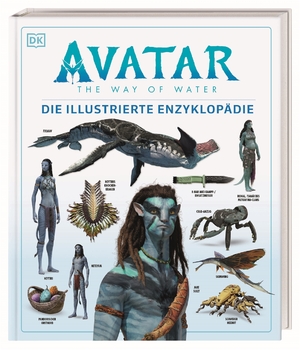 ISBN 9783831044399: Avatar The Way of Water Die illustrierte Enzyklopädie - Das offizielle Buch zum Film