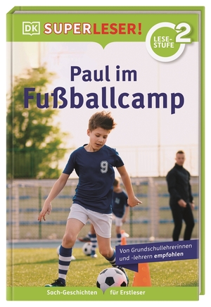 ISBN 9783831044849: SUPERLESER! Paul im Fußballcamp - 2. Lesestufe, Sach-Geschichten für Erstleser. Für Kinder ab der 1./2. Klasse