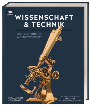 gebrauchtes Buch – DK Verlag – Wissenschaft & Technik: Die illustrierte Weltgeschichte. Mit über 2000 Fotografien, Illustrationen, Grafiken, Zeittafeln und einem Vorwort von Prof. Dr. Wolfgang M. Heckl (DK Bibliothek)