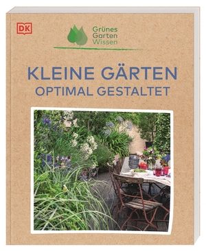 neues Buch – Zia Allaway – Grünes Gartenwissen. Kleine Gärten optimal gestaltet - So nutzen Hobby-Gärtner*innen ihren Platz effektiv auf Balkon, Terrasse, im Stadtgarten und Schrebergarten