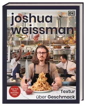 ISBN 9783831048182: Joshua Weissman: Textur über Geschmack - Fluffig, cremig, knusprig – eine Reise durch die Welt der Texturen in 80 köstlichen Rezepten. New-York-Times-Bestseller-Autor