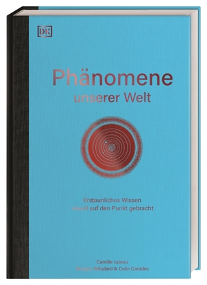 gebrauchtes Buch – Camille Juzeau – Phänomene unserer Welt - Erstaunliches Wissen visuell auf den Punkt gebracht. 124 Bildtafeln aus 10 Disziplinen. Kunstvoll gestaltetes Sachbuch mit außergewöhnlichen Illustrationen