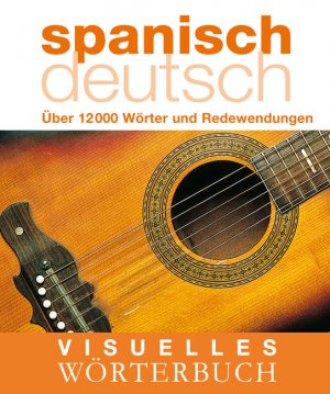 ISBN 9783831090372: Visuelles Wörterbuch Spanisch-Deutsch - Über 12.000 Wörter und Redewendungen